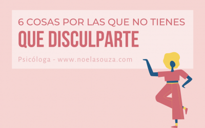 6 cosas por las que no tienes que disculparte